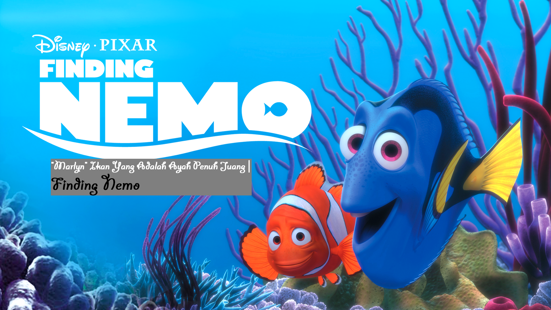 "Marlyn" Ikan Yang Adalah Ayah Penuh Juang | Finding Nemo