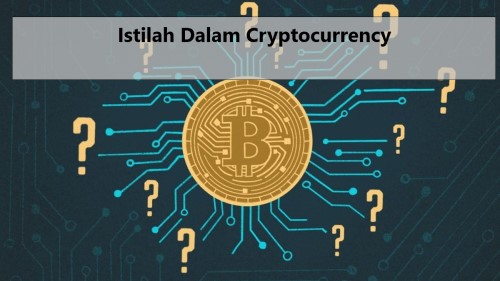 Istilah Dalam Cryptocurrency