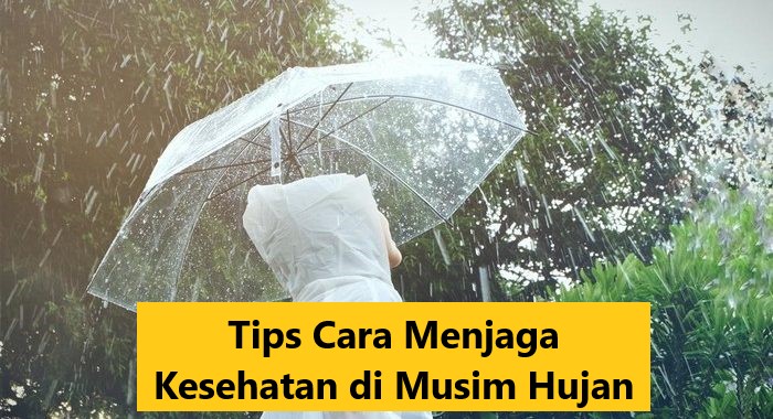 Tips Cara Menjaga Kesehatan di Musim Hujan